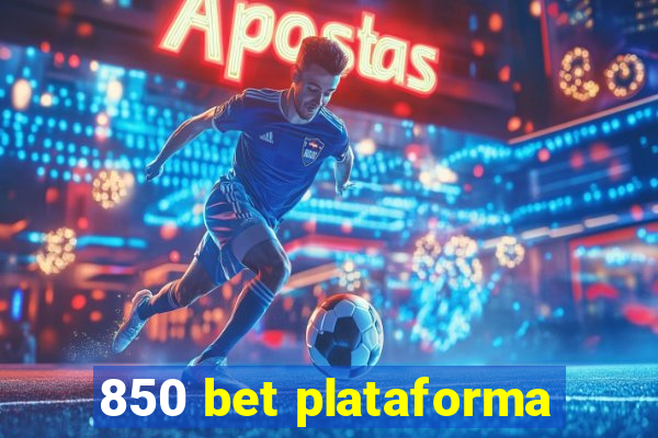 850 bet plataforma